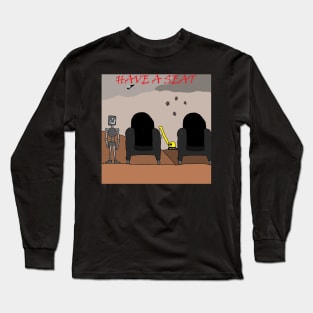 Have a Seat Long Sleeve T-Shirt